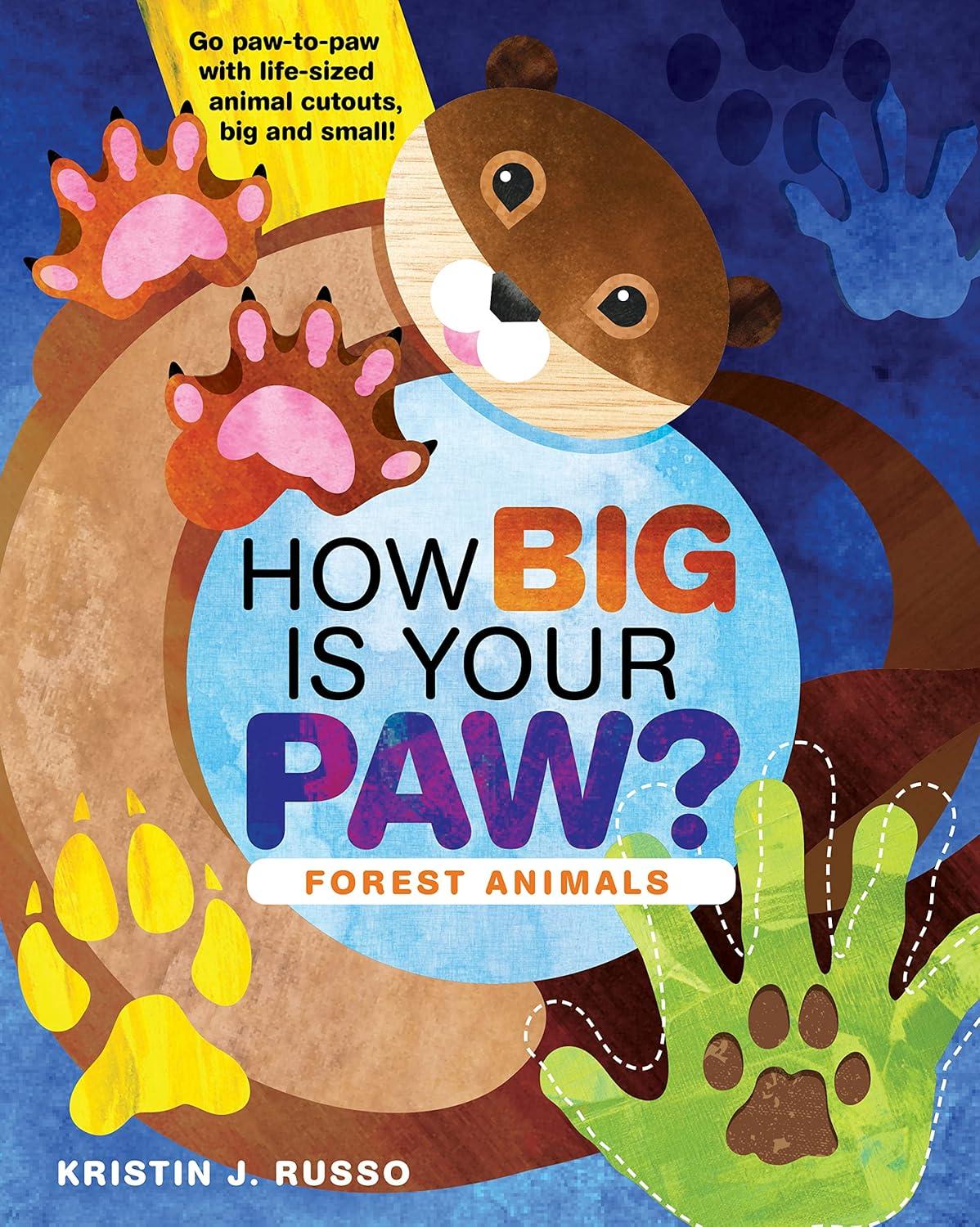 How Big Is Your Paw? Forest Animals Hardcover Kids' Book