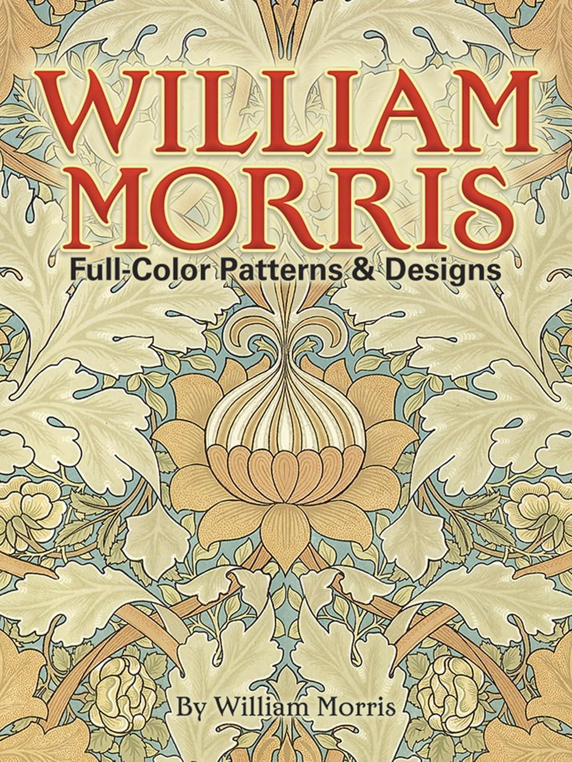 William Morris Full-Color Patterns and Designs - (Dover Pictorial Archive) (Paperback)