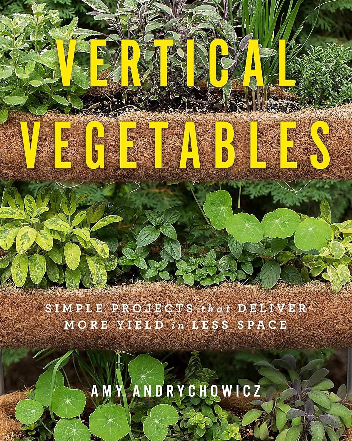 Vertical Vegetables - by  Amy Andrychowicz (Paperback)