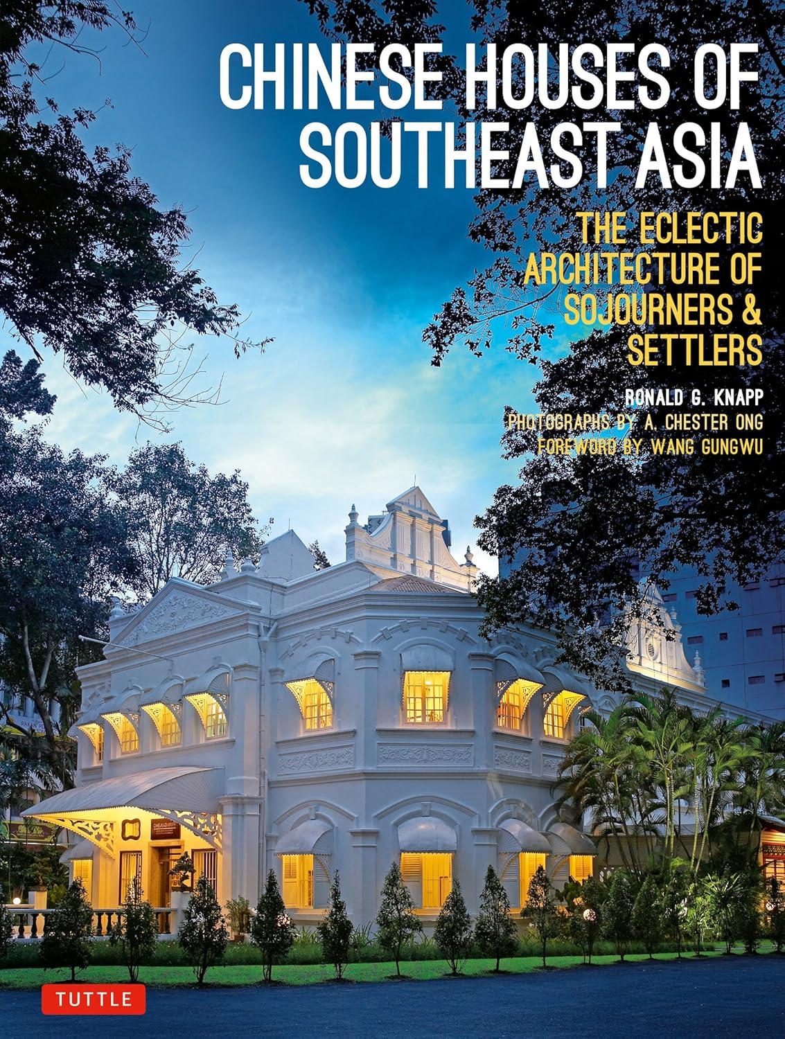 Chinese Houses of Southeast Asia