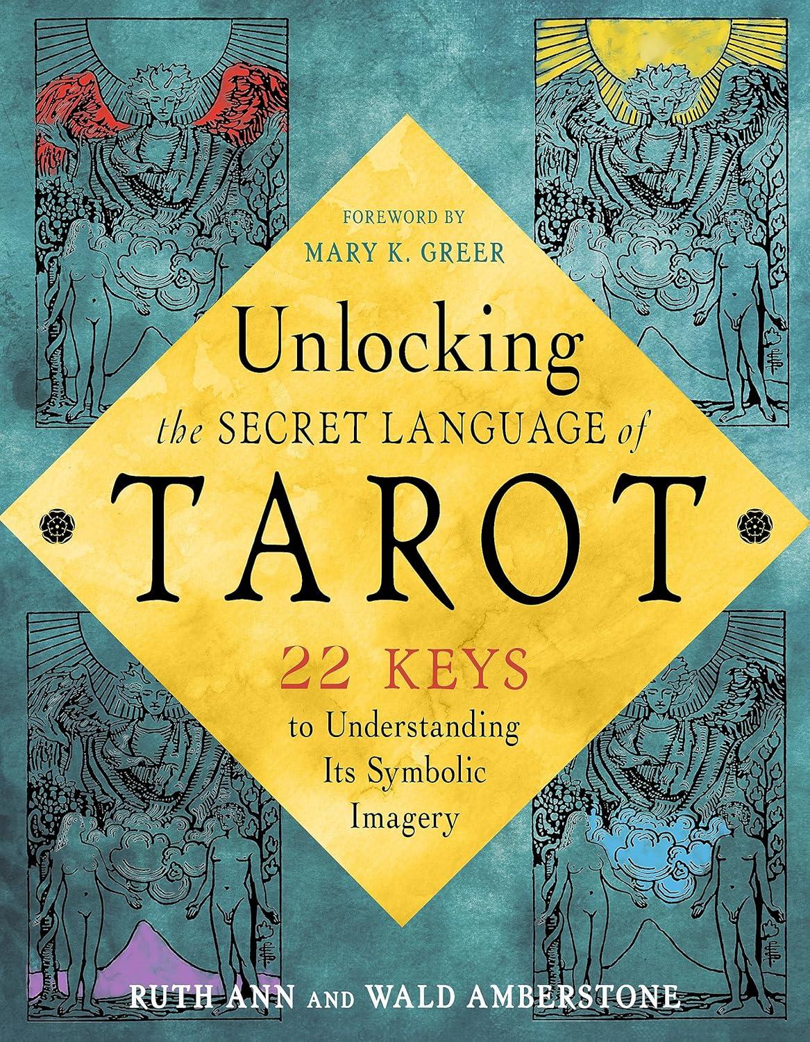 Unlocking the Secret Language of Tarot: 22 Keys to Understanding Symbolic Imagery