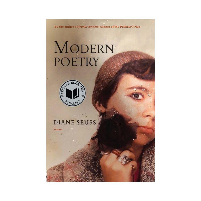 Modern Poetry - by  Diane Seuss (Hardcover)