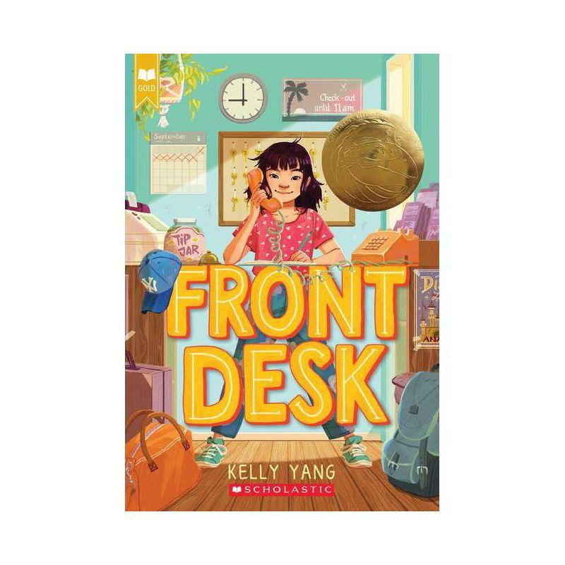 Front Desk (Front Desk #1) (Scholastic Gold) - by  Kelly Yang (Paperback)