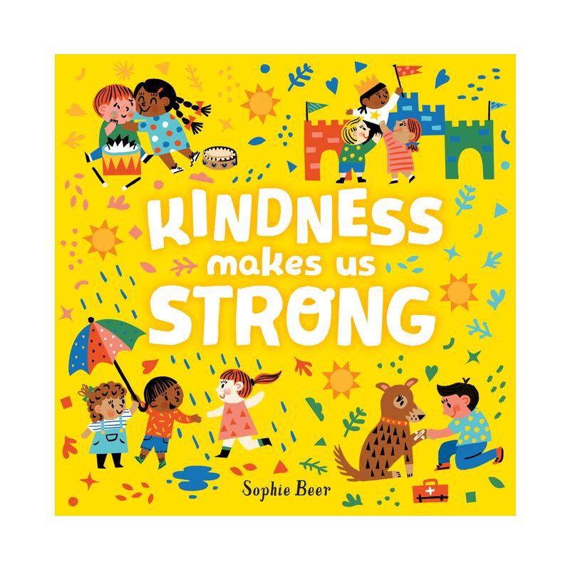 Kindness Makes Us Strong - by Sophie Beer (Board Book)