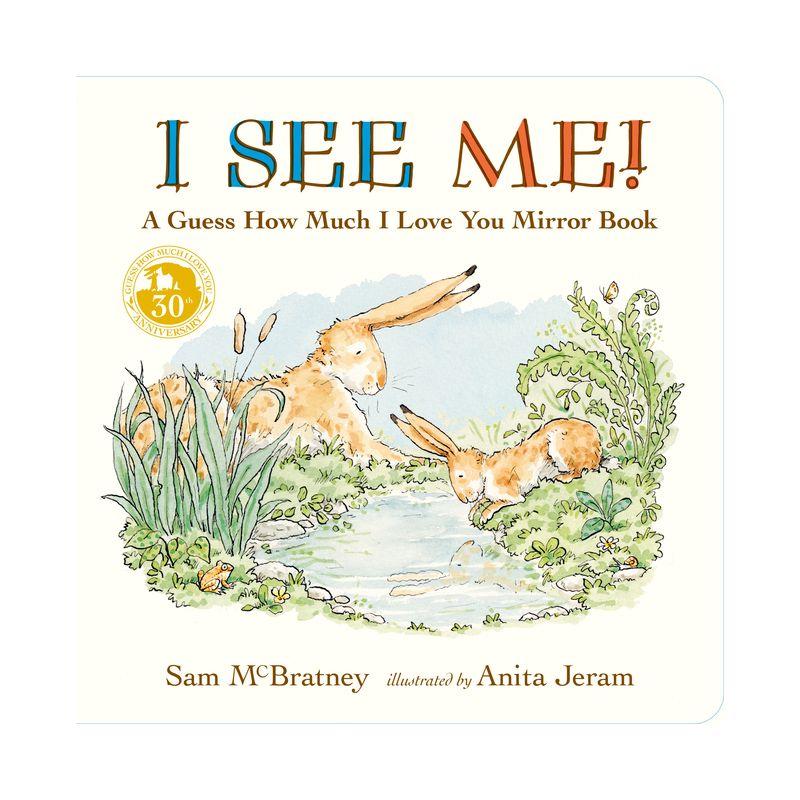 I See Me: A Guess How Much I Love You Mirror Book - by  Sam McBratney (Board Book)