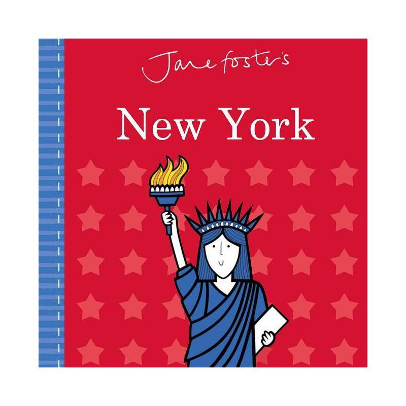 Jane Foster's Cities: New York - (Jane Foster Books) (Board Book)