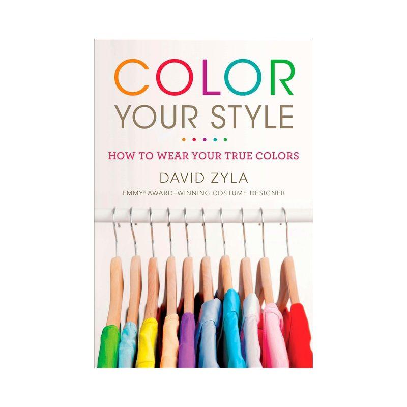 Color Your Style - by  David Zyla (Paperback)