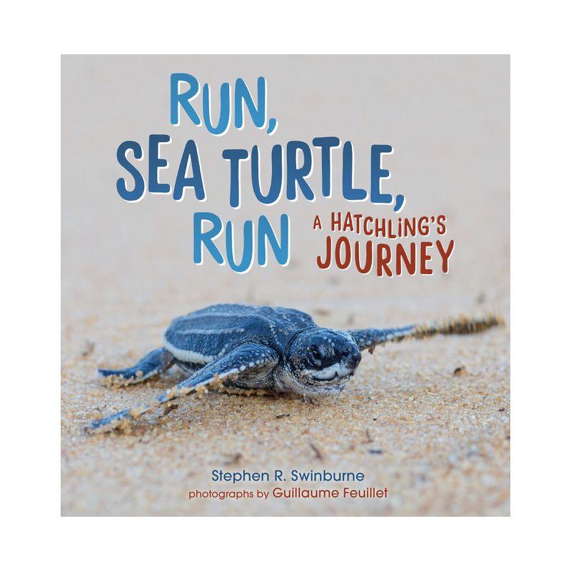 Run, Sea Turtle, Run: A Hatchling's Journey Paperback