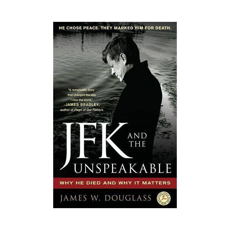 JFK and the Unspeakable - by  James W Douglass (Paperback)