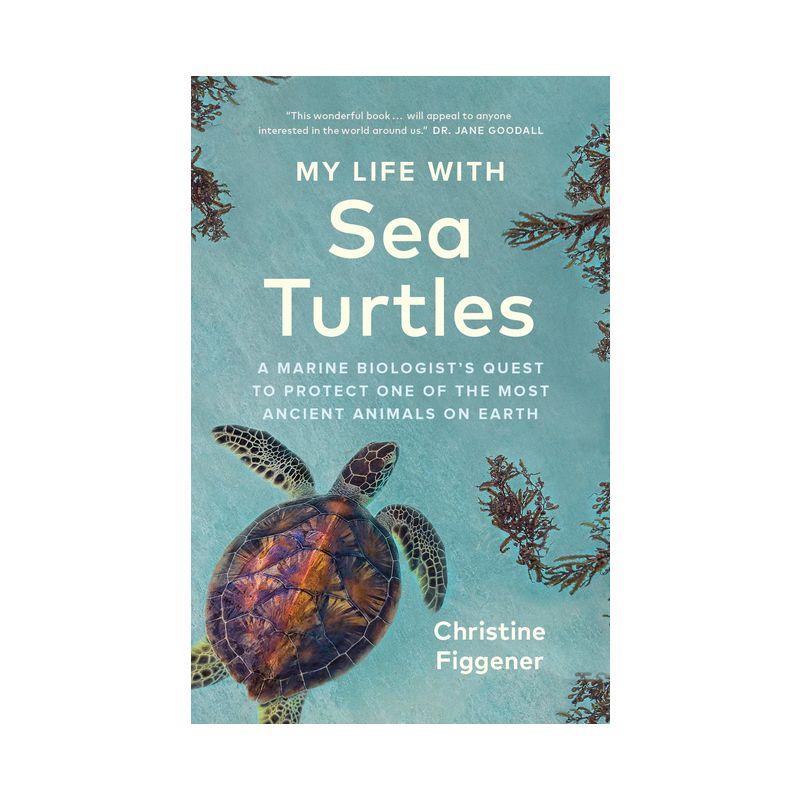 My Life with Sea Turtles: Marine Biologist's Quest Hardcover