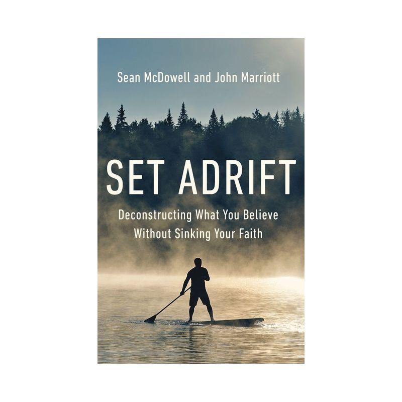 Set Adrift - by  Sean McDowell & John Marriott (Paperback)