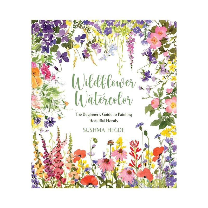 Wildflower Watercolor - by  Sushma Hegde (Paperback)