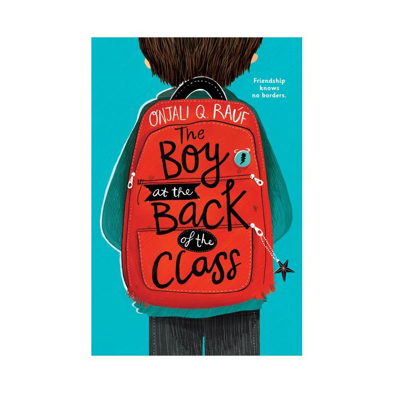 The Boy at the Back of the Class - by  Onjali Q Raúf (Paperback)