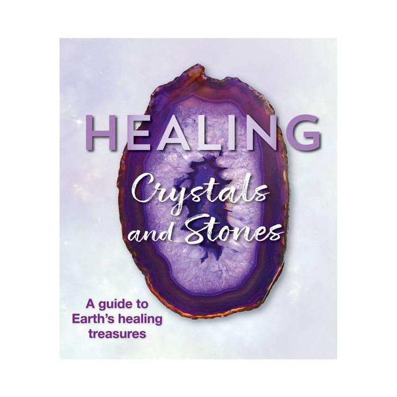 Healing Crystals and Stones - by  Publications International Ltd (Paperback)