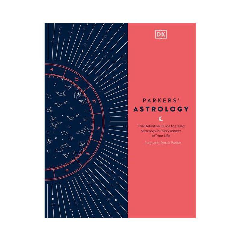 Parkers' Astrology - by  Julia Parker & Derek Parker (Hardcover)