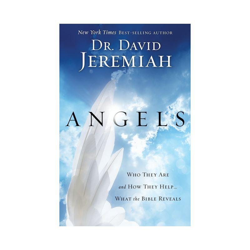 Angels - by  David Jeremiah (Paperback)