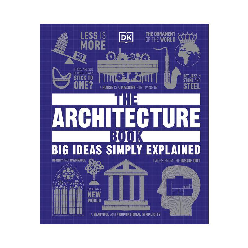 The Architecture Book - (DK Big Ideas) by  DK (Hardcover)
