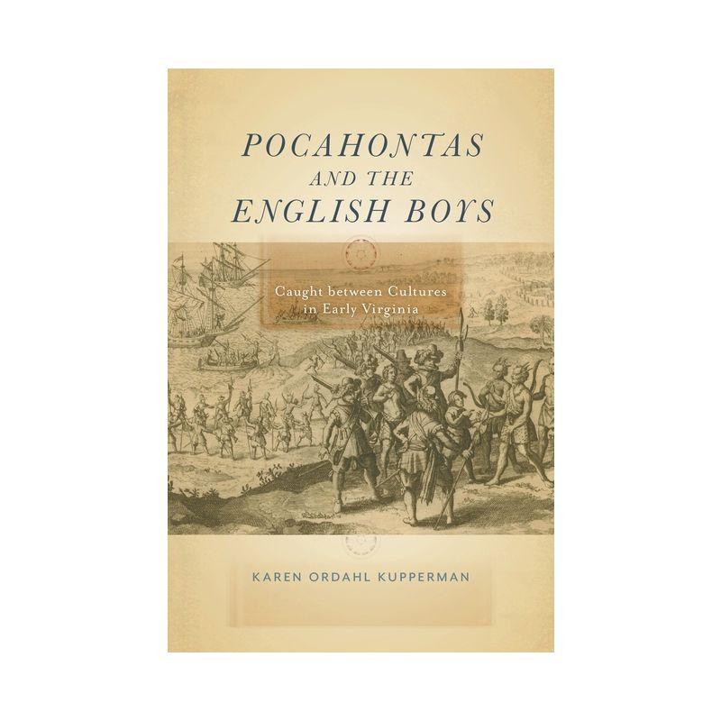 Pocahontas and the English Boys - by  Karen Ordahl Kupperman (Hardcover)