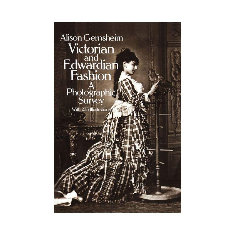 Victorian and Edwardian Fashion - (Dover Fashion and Costumes) Annotated by  Alison Gernsheim (Paperback)
