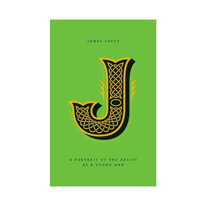 A Portrait of the Artist as a Young Man - (Penguin Drop Caps) by  James Joyce (Hardcover)