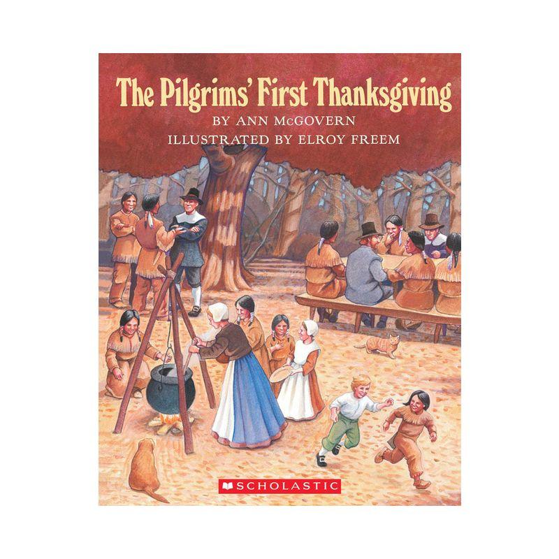 The Pilgrims' First Thanksgiving - by  Ann McGovern (Paperback)