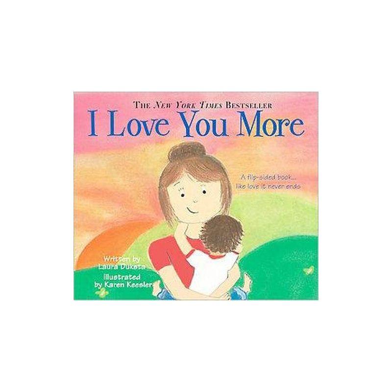 I Love You More by Laura Duksta (Board Book)