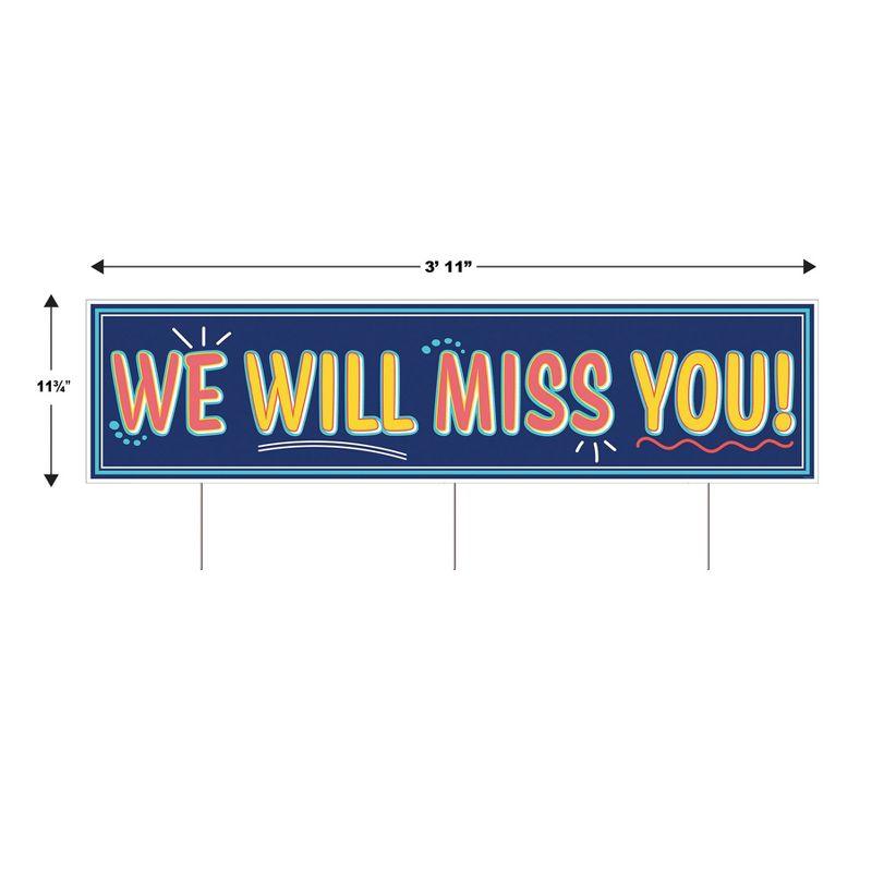 Beistle Plastic Jumbo We Will MissYou! Yard Sign, 11.75" x 3' 11", (1/Pkg) Multicolored