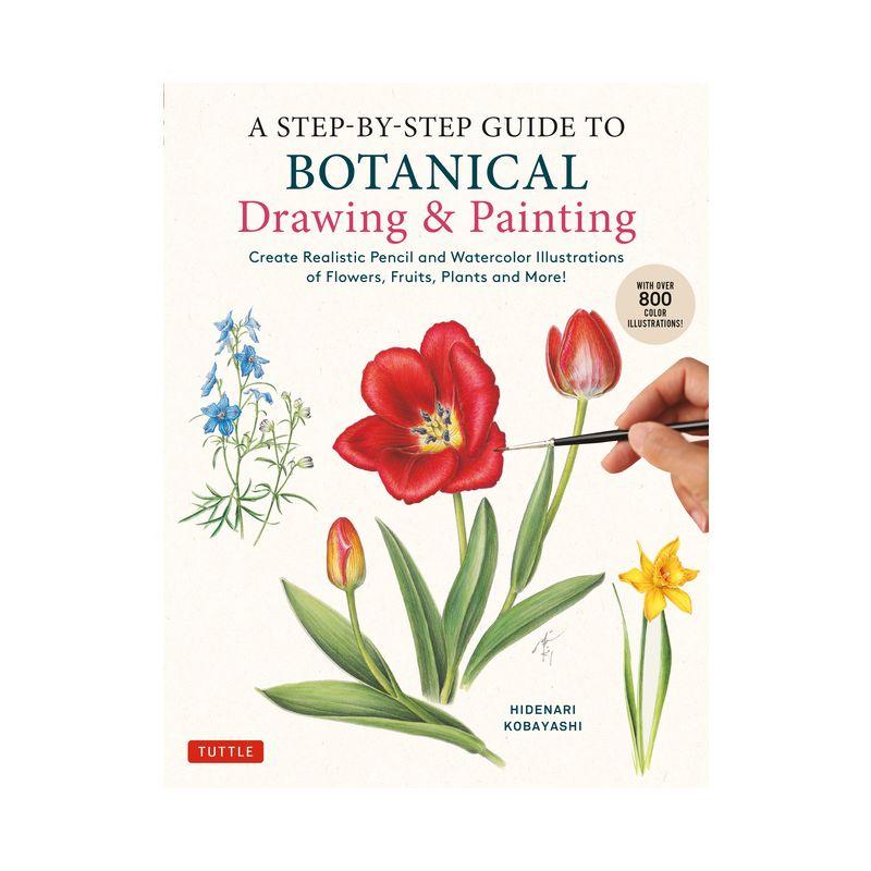 Step-by-Step Guide to Botanical Drawing & Painting Paperback