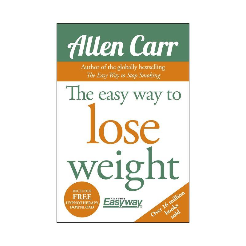 The Easy Way to Lose Weight - (Allen Carr's Easyway) by  Allen Carr (Mixed Media Product)