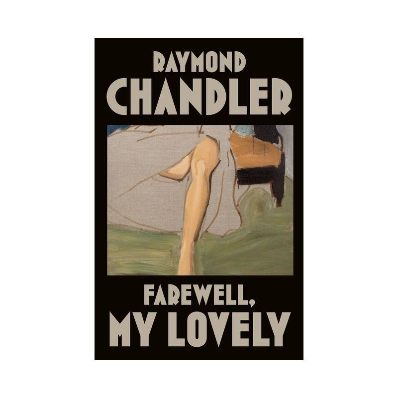 Farewell, My Lovely - (Philip Marlowe Novel) by  Raymond Chandler (Paperback)