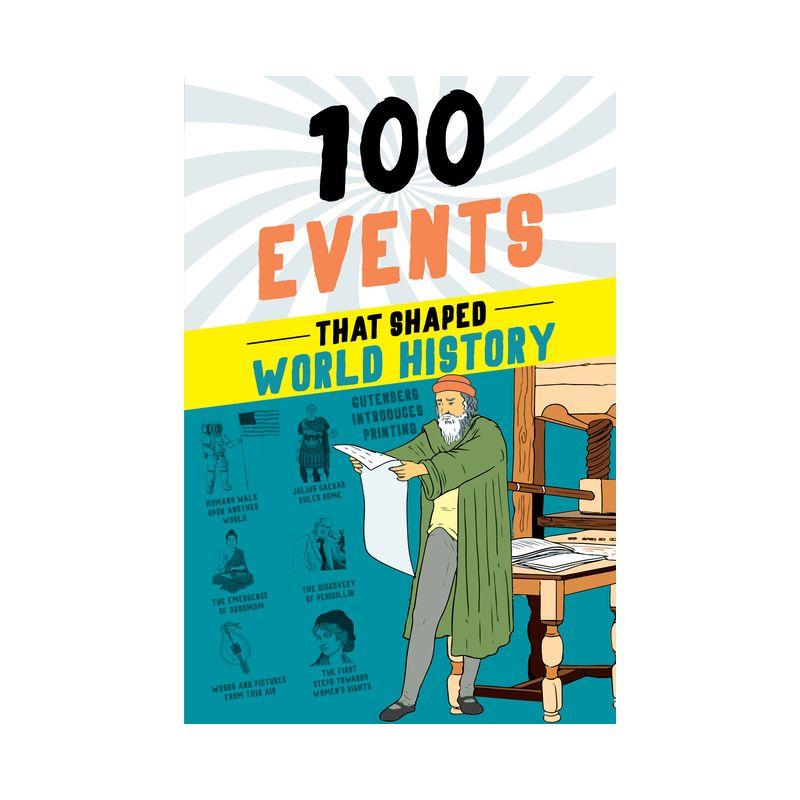 100 Events That Shaped World History - by  Bill Yenne (Paperback)