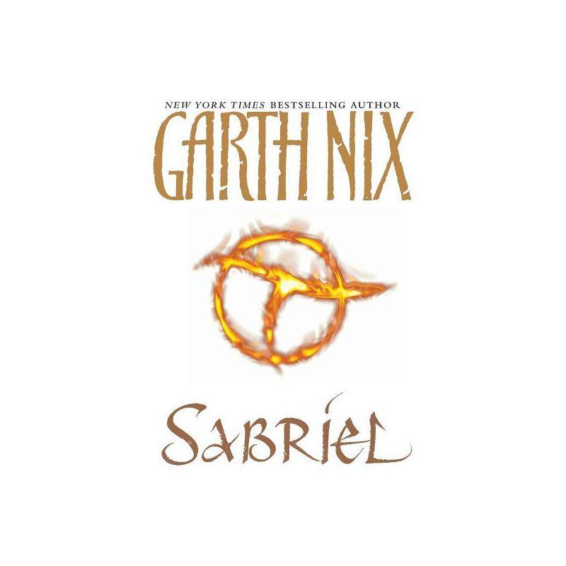Sabriel - (Abhorsen Trilogy) by  Garth Nix (Paperback)