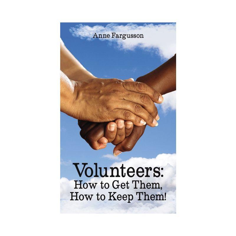 Volunteers - by  Anne Fargusson (Paperback)