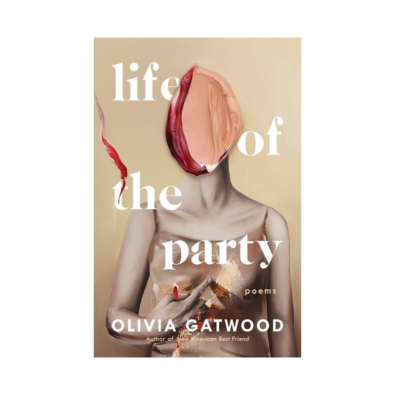 Life of the Party - by  Olivia Gatwood (Paperback)