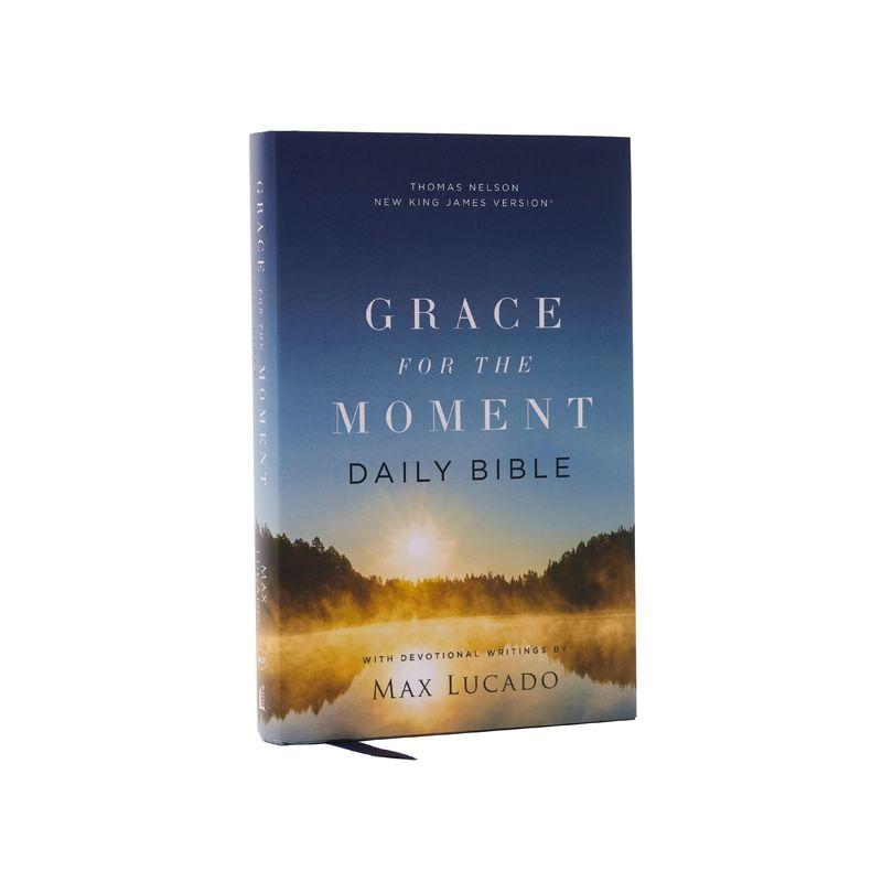Nkjv, Grace for the Moment Daily Bible, Hardcover, Comfort Print - by  Max Lucado