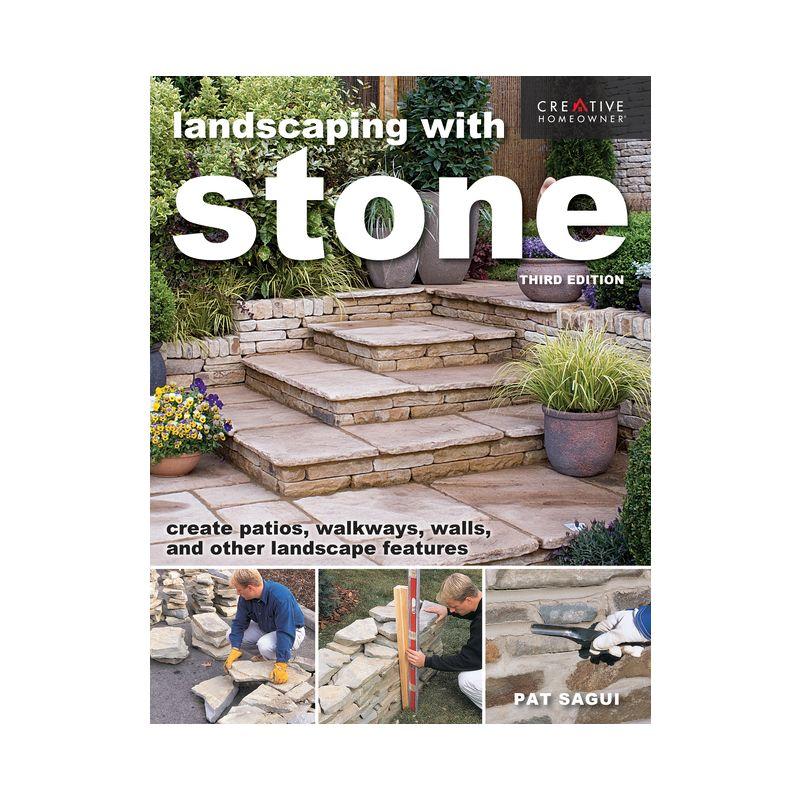 Landscaping with Stone, Third Edition - 3rd Edition by  Pat Sagui (Paperback)