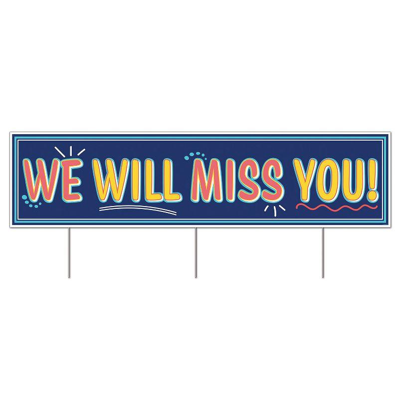 Beistle Plastic Jumbo We Will MissYou! Yard Sign, 11.75" x 3' 11", (1/Pkg) Multicolored