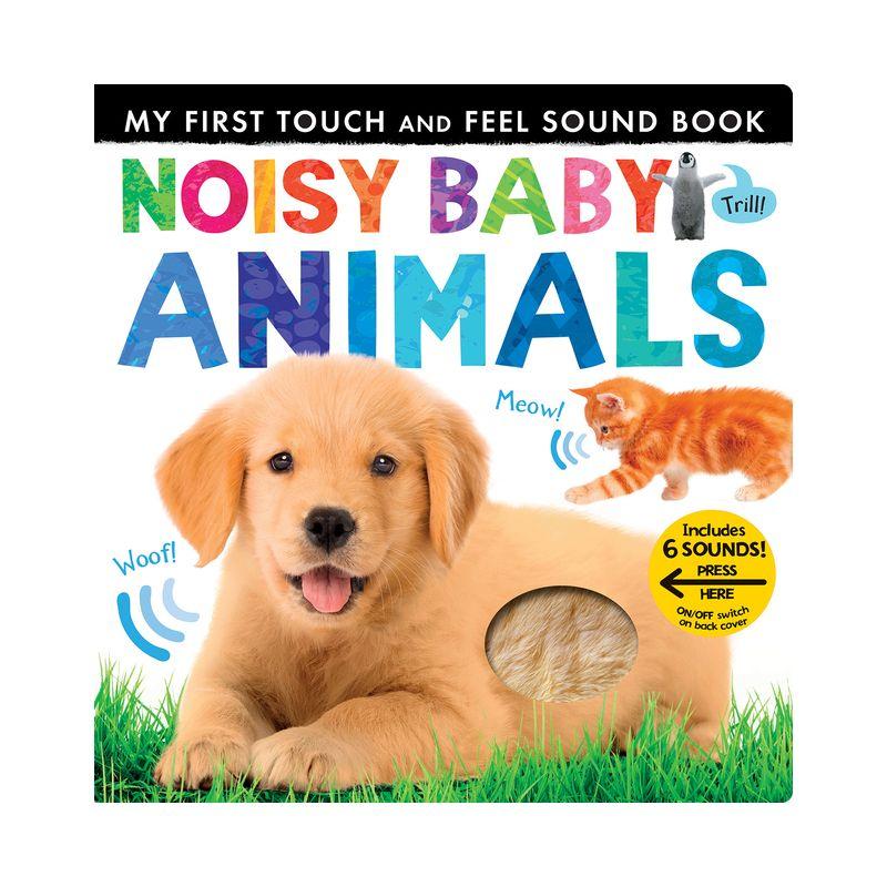 Noisy Baby Animals - (My First) by Patricia Hegarty (Board Book)