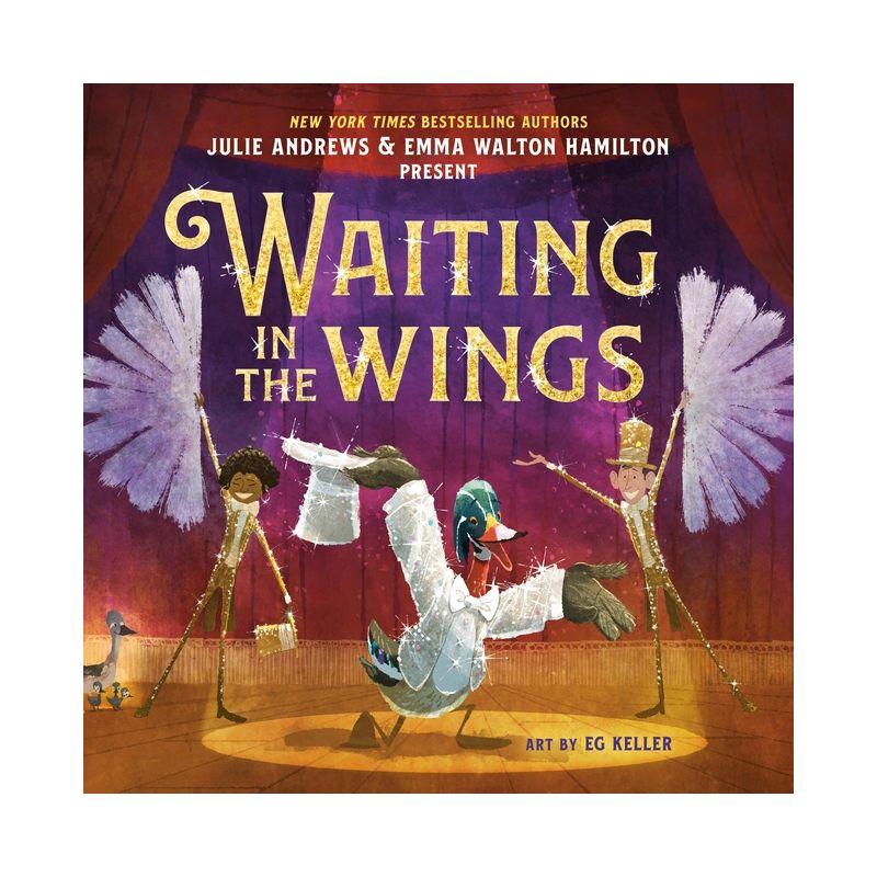 Waiting in the Wings - by  Julie Andrews & Emma Walton Hamilton (Hardcover)