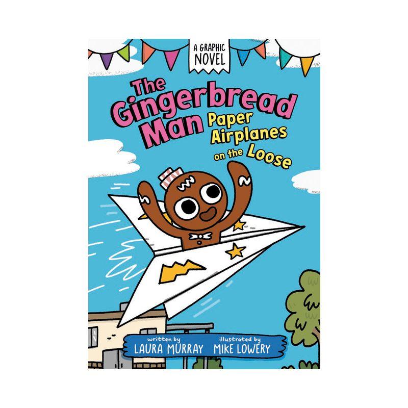 The Gingerbread Man: Paper Airplanes on the Loose: A Graphic Novel - (The Gingerbread Man Is Loose Graphic Novel) by  Laura Murray (Paperback)