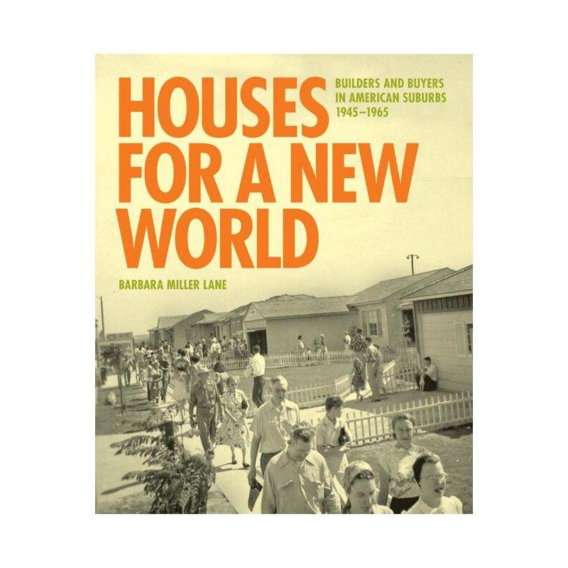 Houses for a New World - by  Barbara Miller Lane (Hardcover)