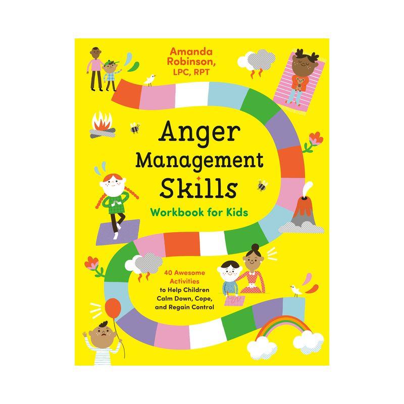 Anger Management Skills Workbook for Kids - by  Amanda Robinson (Paperback)
