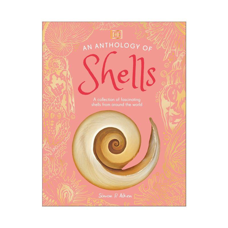 An Anthology of Shells: Fascinating Shells from Around the World (Hardcover)