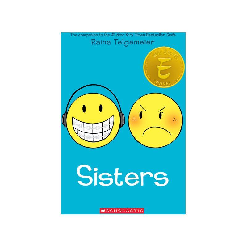 Sisters: A Graphic Novel - by Raina Telgemeier (Paperback)
