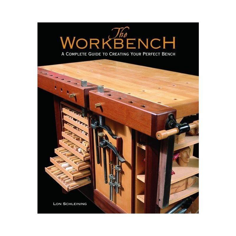 The Workbench - by  Lon Schleining (Hardcover)