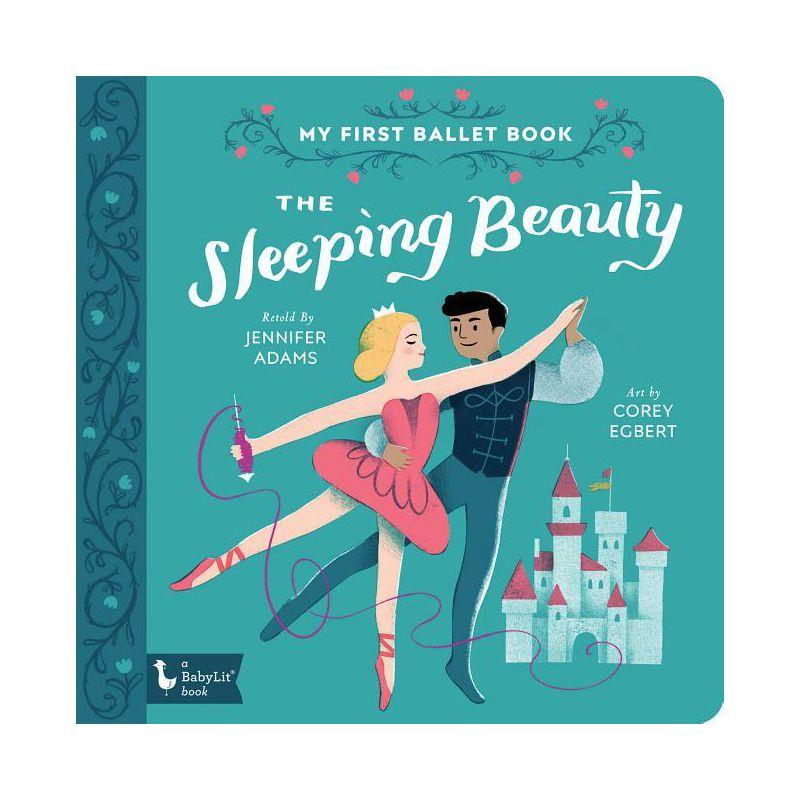 The Sleeping Beauty - (Babylit Classics) by  Jennifer Adams (Board Book)