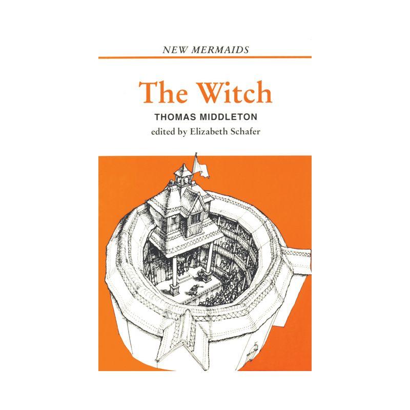 The Witch - (New Mermaids) by  Thomas Middleton (Paperback)