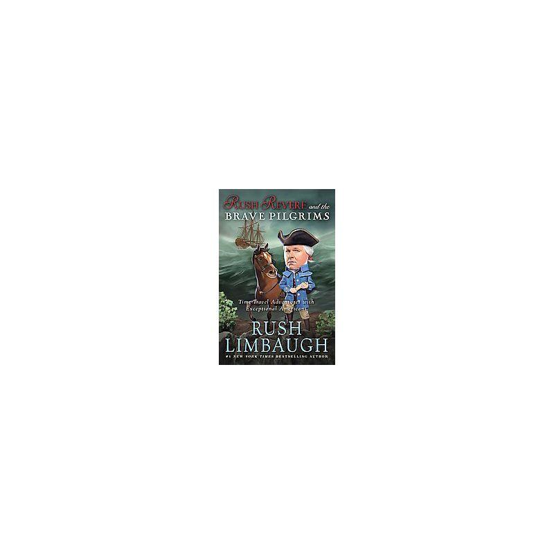 Rush Revere and the Brave Pilgrims (Hardcover) by Rush Limbaugh