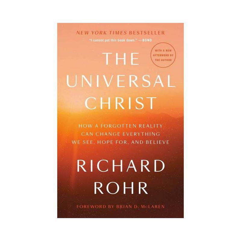 The Universal Christ - by  Richard Rohr (Paperback)