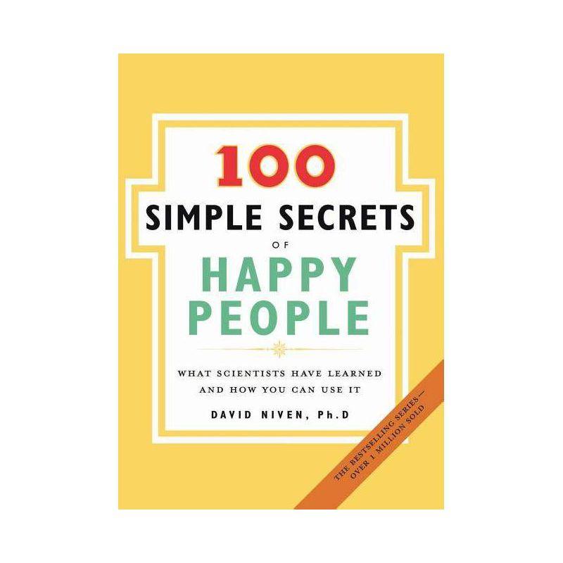 100 Simple Secrets of Happy People - by  David Niven (Paperback)